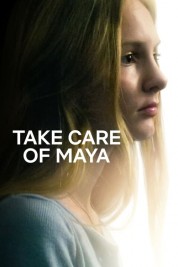 Watch Free Take Care of Maya Full Movies Bflix