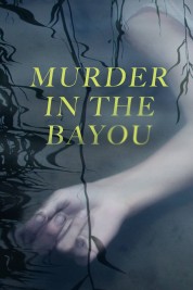 Watch Free Murder in the Bayou Full Movies Bflix