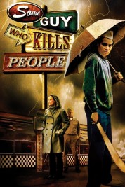 Watch Free Some Guy Who Kills People Full Movies Bflix