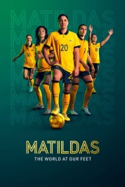 Watch Free Matildas: The World at Our Feet Full Movies Bflix