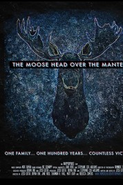 Watch Free The Moose Head Over the Mantel Full Movies Bflix