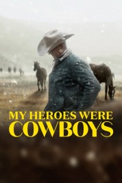 Watch free My Heroes Were Cowboys HD online