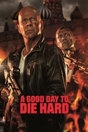 Watch Free A Good Day to Die Hard Full Movies Bflix