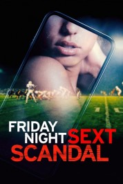 Watch Free Friday Night Sext Scandal Full Movies Bflix