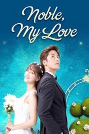 Watch Free Noble, My Love Full Movies Bflix