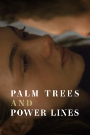 Watch Free Palm Trees and Power Lines Full Movies Bflix