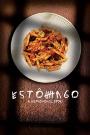 Watch Free Estômago: A Gastronomic Story Full Movies Bflix