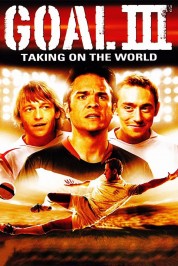 Watch Free Goal! III: Taking On The World Movies HD Online Soap2Day