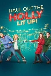 Watch Free Haul Out the Holly: Lit Up Full Movies Bflix