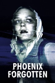 Watch Free Phoenix Forgotten Full Movies Bflix