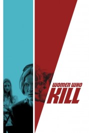 Watch Free Women Who Kill Full Movies Bflix