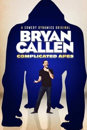 Watch Free Bryan Callen: Complicated Apes Full Movies Bflix