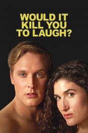 Watch Free Would It Kill You to Laugh? Full Movies Bflix