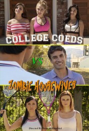 Watch Free College Coeds vs. Zombie Housewives Movies HD Online Soap2Day