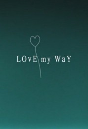 Watch Free Love My Way Full Movies Bflix