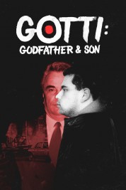 Watch Free Gotti: Godfather and Son Full Movies Bflix