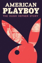 American Playboy: The Hugh Hefner Story 2017