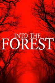 Watch Free Into The Forest Full Movies Bflix