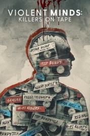 Watch Free Violent Minds: Killers on Tape Full Movies Bflix