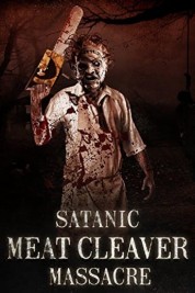 Watch Free Satanic Meat Cleaver Massacre Full Movies Bflix