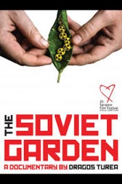 Watch Free The Soviet Garden Full Movies Bflix