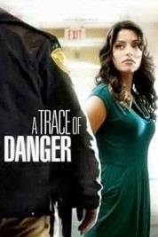 Watch Free A Trace of Danger Full Movies Bflix