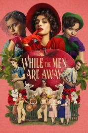 Watch Free While the Men are Away Full Movies Bflix