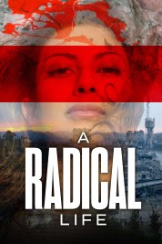 Watch Free A Radical Life Full Movies Bflix