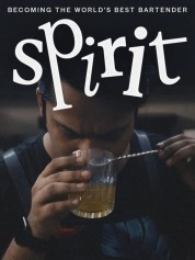 Watch Free Spirit - Becoming the World's Best Bartender Full Movies Bflix