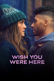 Watch Free Wish You Were Here Full Movies Bflix