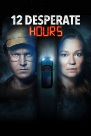 Watch Free 12 Desperate Hours Full Movies Bflix