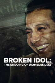 Watch Free Broken Idol: The Undoing of Diomedes Díaz Full Movies Bflix