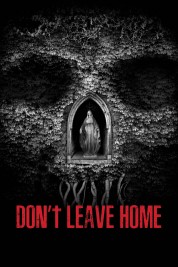 Watch Free Don’t Leave Home Full Movies Bflix