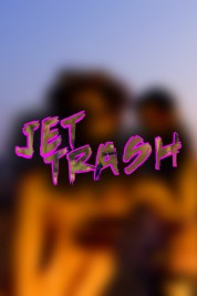 Watch Free Jet Trash Full Movies Bflix