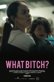 Watch Free What Bitch? Full Movies Bflix