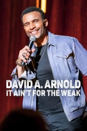 Watch Free David A. Arnold: It Ain't for the Weak Full Movies Bflix