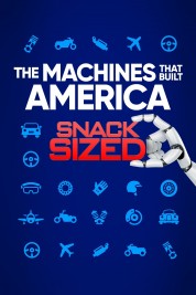 Watch Free The Machines That Built America: Snack Sized Full Movies Bflix