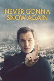 Watch Free Never Gonna Snow Again Full Movies Bflix