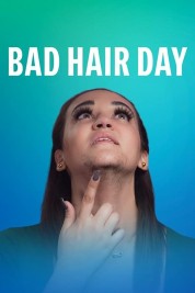 Watch Free Bad Hair Day Full Movies Bflix