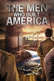 Watch Free The Men Who Built America Full Movies Bflix