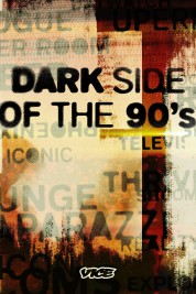 Watch Free Dark Side of the 90s Full Movies Bflix