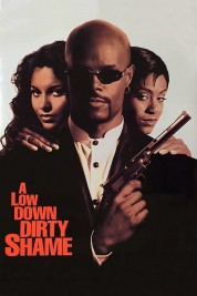 Watch Free A Low Down Dirty Shame Full Movies Bflix