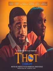 Watch Free T.H.O.T. Therapy: A Focused Fylmz and Git Jiggy Production Full Movies Bflix