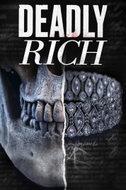 Watch Free Deadly Rich Full Movies Bflix