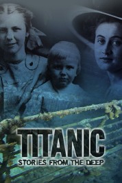 Watch Free Titanic: Stories from the Deep Full Movies Bflix