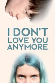 Watch Free I Don't Love You Anymore Full Movies Bflix