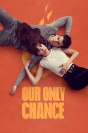 Watch Free Our Only Chance Full Movies Bflix