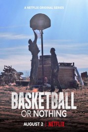 Watch Free Basketball or Nothing Full Movies Bflix