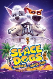 Watch Free Space Dogs: Tropical Adventure Full Movies Bflix