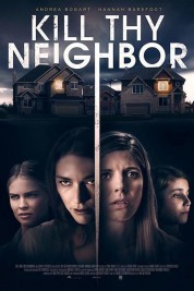 Watch Free Kill Thy Neighbor Full Movies Bflix